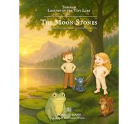 The Moon Stones (Torsham - Legends of the Tiny Lake)