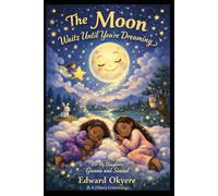 THE MOON WAITS UNTIL YOU’RE DREAMING