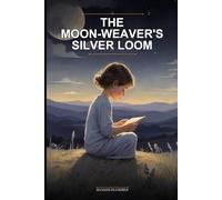 The Moon-Weaver's Silver Loom: A Gentle Magical Fantasy Story with Guided Imagery Bedtime Stories for Autism that Soothes Busy Minds to Sleep
