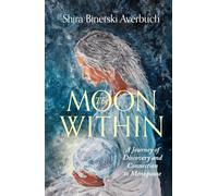 The Moon Within: A Journey of Discovery and Connection to Menopause