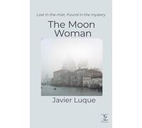 The Moon Woman: Love and Mystery in Venice (La Mujer Luna / The Moon Woman)