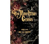 The MoonDawn Games: Book One: 1 (The MoonDawn Series)