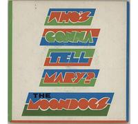 The Moondogs - who's gonna tell mary?