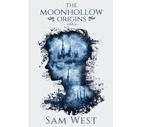 The Moonhollow Origins: 1 (The Moonhollow Chronicles)