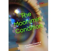 The Moonimin Condition: A Southern Comedy of Accidental Honesty