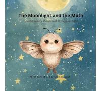 The Moonlight and the Moth: Some Beauty Shines Best in the Quiet Light