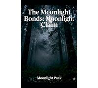 The Moonlight Bonds: Moonlight Claim: 1
