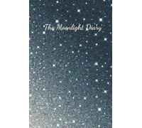 The Moonlight Diary: Elegant Starry Night Hardcover Keepsake Journal: Beautiful 180 Page Memory Book for Daily Writing, Reflections & Dreams. Perfect Gift for Women, Teens & Writers