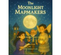 The Moonlight Mapmakers: A Fairy Garden Series Book