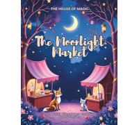 The Moonlight Market: A Whimsical Coloring Book of Magical Animals, Cozy Stalls & Fairytale Night Scenes for Kids & Adults