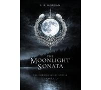 The Moonlight Sonata: Part I of The Chronicles of Scotia (The Chronicles of Scotia (English Edition))