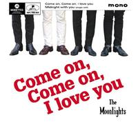 The Moonlights - Come on Come on I Love You [Vinilo]