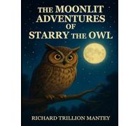 The Moonlit Adventures of Starry the Owl