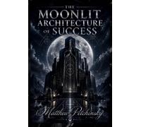 The Moonlit Architecture of Success