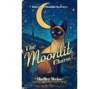 The Moonlit Charm: 1 (Moonlight Mysteries)