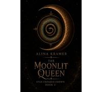 The Moonlit Queen (Star Crossed Crown)
