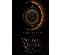 The Moonlit Queen (Star Crossed Crown)