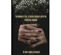 The Moonlit Veil: A Sacred Journey into the Feminine Shadow