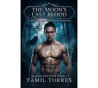 The Moon's Last Blood: A Wolf Shifter Fated Mate Romance (Bloodfang Pack)