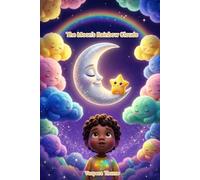 The Moon's Rainbow Clouds: A Bedtime Story About Feelings and Emotions with Coloring Pages for Kids Ages 3-7 (The Glow-Within Chronicles)