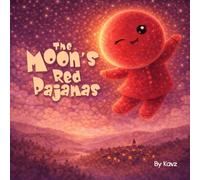 The Moon's Red Pajamas: A Bedtime Story About Lunar Eclipses and Self-Care for Kids Ages 3-8