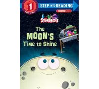 The Moon's Time to Shine (StoryBots) (Step into Reading)