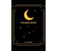 The Moonspell Journal: An enchanting daily record, or grimoire, of thoughts, dreams, spells, shadow work, and more!