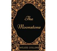 The Moonstone: By Wilkie Collins - Illustrated
