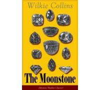 The Moonstone (mystery Thriller Classic) (ebook)