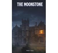 The Moonstone: The Classic Edition