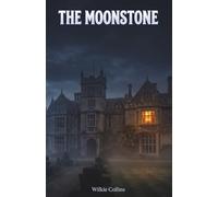 The Moonstone: The Classic Edition