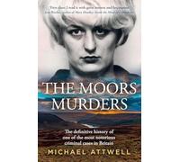 The Moors Murders: The definitive history of the most notorious criminal cases in Britain - a new chilling account of crime, investigation and justice, a must read for 2026