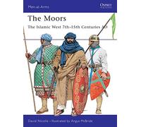 The Moors: The Islamic West 7th-15th Centuries AD: No. 348 (Men-at-Arms)