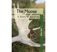The Moose: A Story of Survival