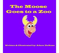 The Moose Goes to a Zoo (Moose-Books)