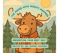 The Moose with Mighty Manners: Presenting Your Best Self