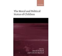 The Moral and Political Status of Children (Tapa dura)