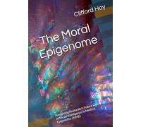 The Moral Epigenome: Navigating Humanity’s Future with Artificial Intelligence in Medical Epigenetics (AIME)