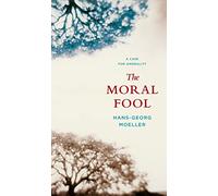 The Moral Fool: A Case for Amorality