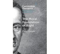 The Moral Foundation of Right (Elements in the Philosophy of Immanuel Kant)