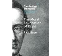 The Moral Foundation of Right (Elements in the Philosophy of Immanuel Kant)
