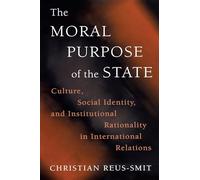 The Moral Purpose of the State: Culture, Social Identity, and Institutional Rationality in International Relations (Princeton Studies in International History and Politics): 83