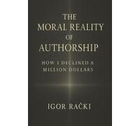 The Moral Reality of Authorship: How I Declined a Million Dollars