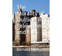 The Morality of Outliers in Television and Film (Outliers series)