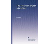 The Moravian church miscellany: Volume 5