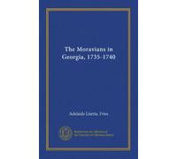 The Moravians in Georgia, 1735-1740