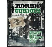 THE MORBID CURIOUS NO. 6: The Journal of Ghosts, Murder and the Macabre