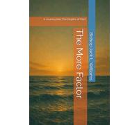 The More Factor: A Journey Into The Depths of God