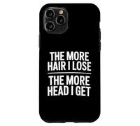 The More Hair I Lose The More Head I Get Funny Adult Humor Carcasa para iPhone 11 Pro
