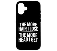 The More Hair I Lose The More Head I Get Funny Adult Humor Carcasa para iPhone 16